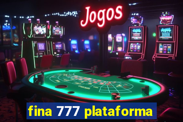 fina 777 plataforma